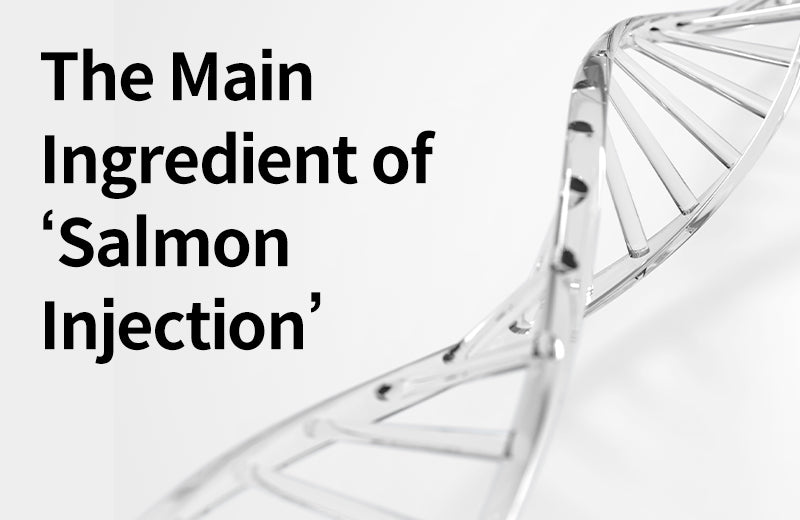 [Effects of Salmon DNA] Reason Why Salmon DNA is Good for Our Skin