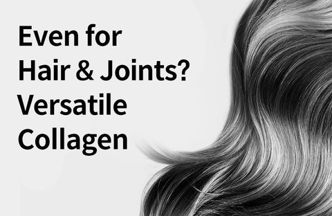 [Effects of Collagen] From Skin to Hair and Joints, Versatile Collagen