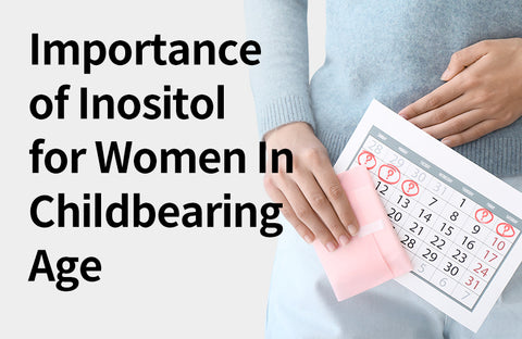 [Effects of Inositol] Essential for Women of Childbearing Age, 3 Benefits of Inositol