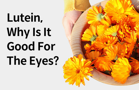 [Effects of Lutein] 3 Reasons Why  Lutein is Good for Eye Health