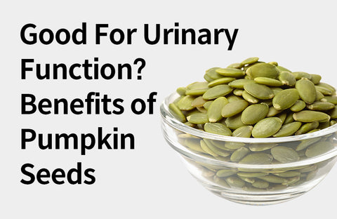 [Effects of Pumpkin Seed Extract] 3 Reasons Why Pumpkin Seeds are Good For Urinary Function